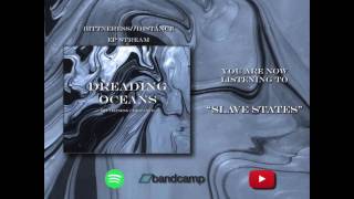 Dreading Oceans - Slave States