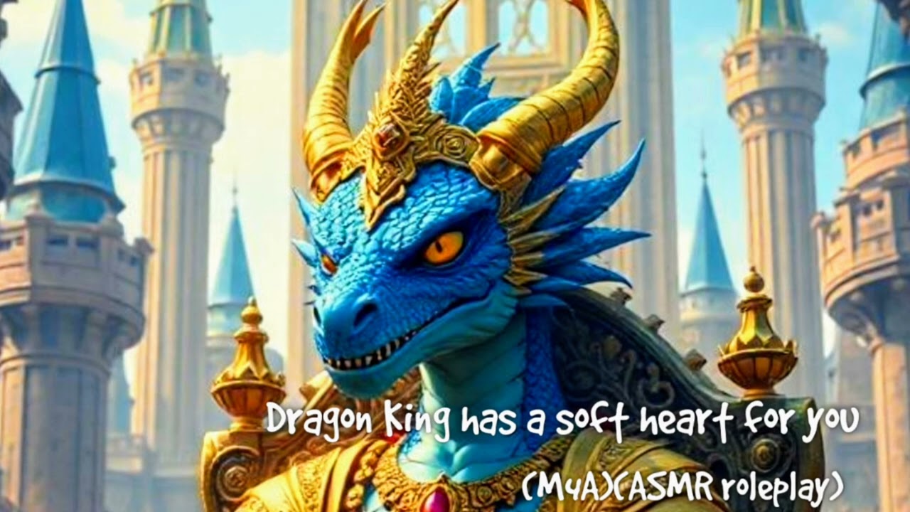 Dragon King has a soft heart for you (M4A)(ASMR roleplay)(child listener)