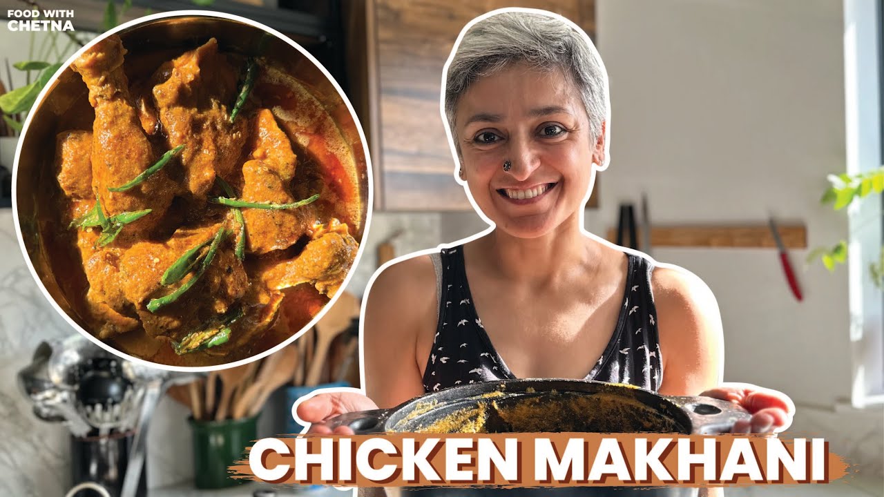 A Must Try Chicken recipe | BEST CHICKEN MAKHANI RECIPE | Food with Chetna