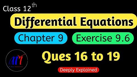 Chapter 9 Exercise 9.6 (Questions 16 to 19) Differential Equations Class 12 Maths | NCERT Solutions