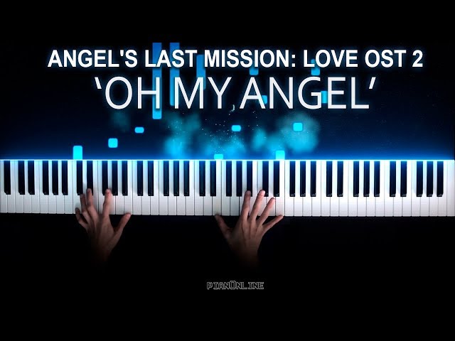 Angel's Last Mission: Love OST  'Oh My Angel' Piano Cover  (단, 하나의 사랑 OST ) class=