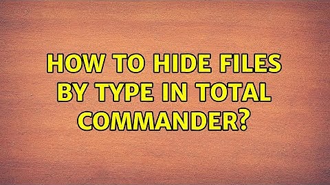 How to hide files by type in Total Commander?