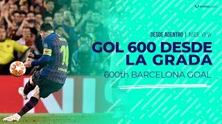 El gol 600 de Messi, desde la grada