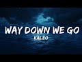 KALEO Way Down We Go Lyrics 25 Min 
