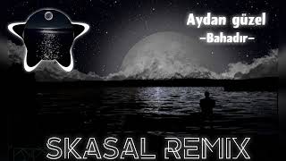 Aydan güzel Bahadır (SKASAL REMIX) Resimi