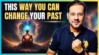 Can You Change Your Past? Yes, You Can | This Will Blow Your Mind