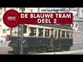 De Blauwe Tram deel 2 - Normaalspoor - Nederlands • Great Railways