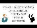 NEA OLD QUESTIONS MCQ OF ELECTRICAL SUPERVISOR PART II - 2073/03/24
