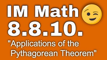 😉 8th Grade, Unit 8, Lesson 10 "Applications of the Pythagorean Theorem"  IM Math