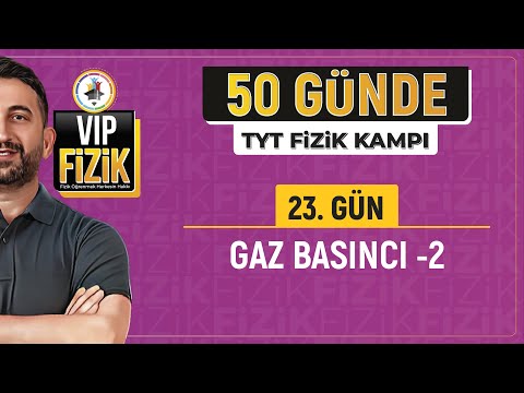 50 Günde TYT Fizik Kampı | 23.Gün 2.Video | Gaz Basıncı -2 | 2024 | #vipfizik