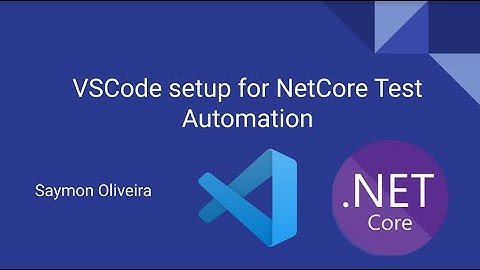 VSCode setup for NetCore Test Automation