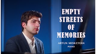 Empty Streets of Memories | Artun Miskciyan, piano