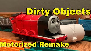 Dirty Objects |Motorized Remake |