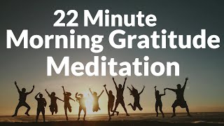22 Minute Morning Gratitude Meditation