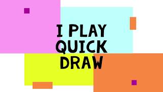 Quick, Draw - Lets Play