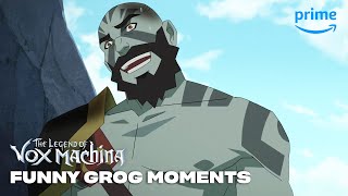 Grog's Funniest Moments Ever | The Legend of Vox Machina | Prime Video