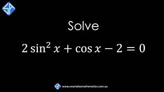Solving Trigonometric Equation 2(sin x)^2 + cos x - 2 = 0