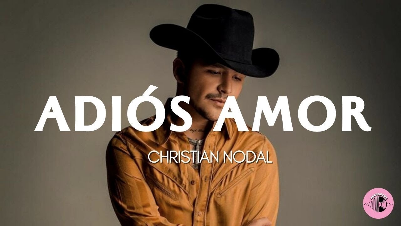 Adiós Amor Christian Nodal (Letra) YouTube
