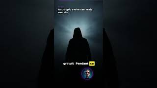 Anthropic cache ses vrais secrets