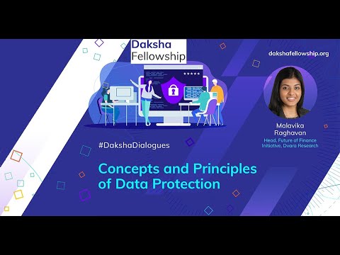 Concepts and Principles of Data Protection- Malavika Raghavan on Day4 #DakshaSeries #DakshaDialogues