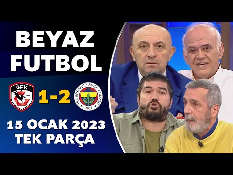 Beyaz Futbol 15 Ocak 2023 Tek Parça / Gaziantep FK 1-2 Fenerbahçe