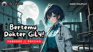 (TW) ASMR CEWEK : Bertemu Dokter Psycho (Yandere)
