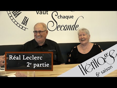 Héritage S6 | Réal Leclerc - 2e partie