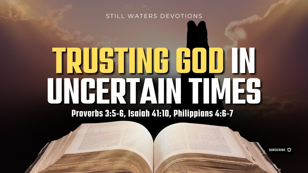 Trusting God in Uncertain Times | A Powerful Prayer for Strength and ...