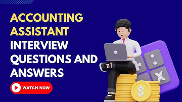 Accounting Assistant Interview Questions and Answers