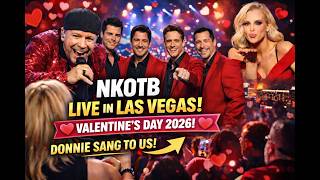 Nkotb  In Las Vegas  Valentines Day 2026  Donnie Sings Right To Us  Dolby 