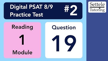 Digital PSAT 8/9 #2, Reading Module 1, Question 19 (grammar)