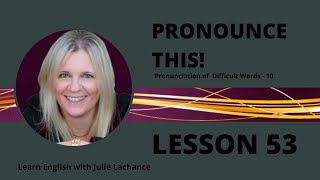 Lesson 53 - Pronunciation of Difficult Words - 10