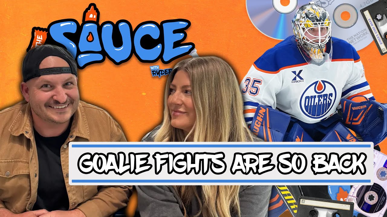 NHL Goalie Fights + Tyler Yaremchuk Previews Oilers Vs Devils | The Sauce with Ryder & Lisa