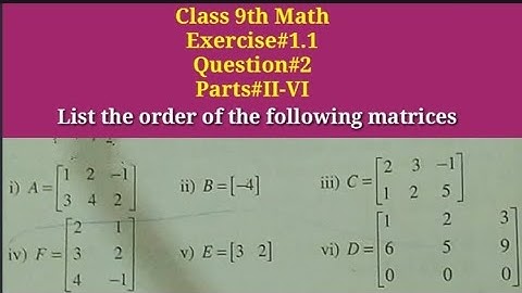 List the order of the following matrices|| Order of matrices|| Qazi Math Academy