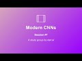 Dive into Deep Learning (Study Group): Modern CNNs | Session 7
