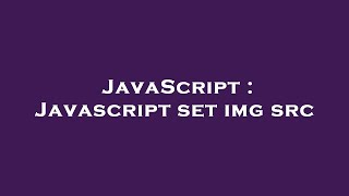 Javascript Javascript Set Img Src