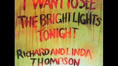 Richard and Linda Thompson - I Want To See The Bright Lights Tonight