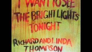 Watch Richard  Linda Thompson I Want To See The Bright Lights Tonight video