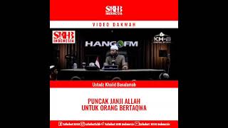 PUNCAK JANJI ALLAH UNTUK ORANG BERTAQWA || USTADZ KHALID BASALAMAH