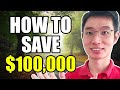 How To Save Your First $100K