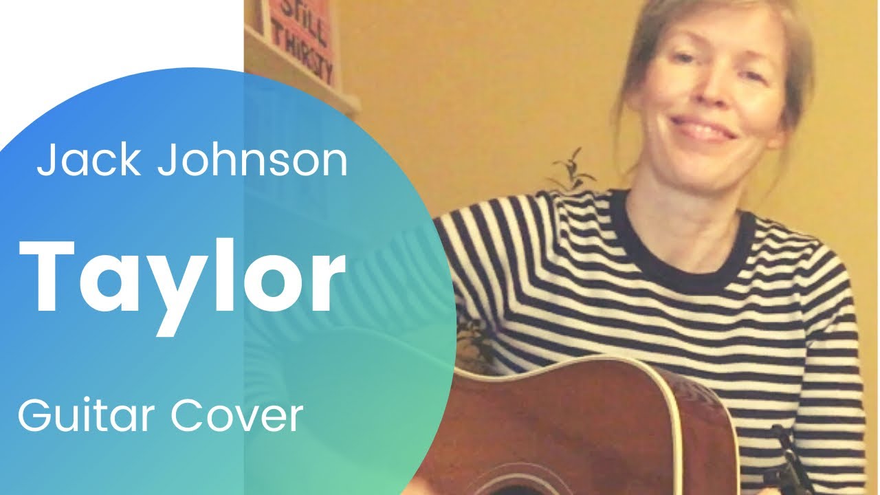 Taylor (Jack Johnson cover) YouTube