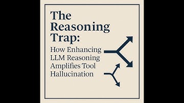 The reasoning trap: How enhancing LLM reasoning amplifies tool hallucination [Podcast]
