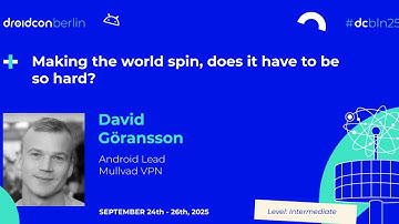 Making the world spin, does it have to be so hard? - David Göransson | droidcon Berlin 2025