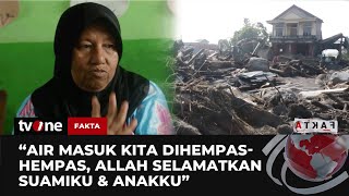 Mata Berkacakaca, Kesaksian Korban Selamat Betapa Mengerikannya Galodo | Fakta tvOne