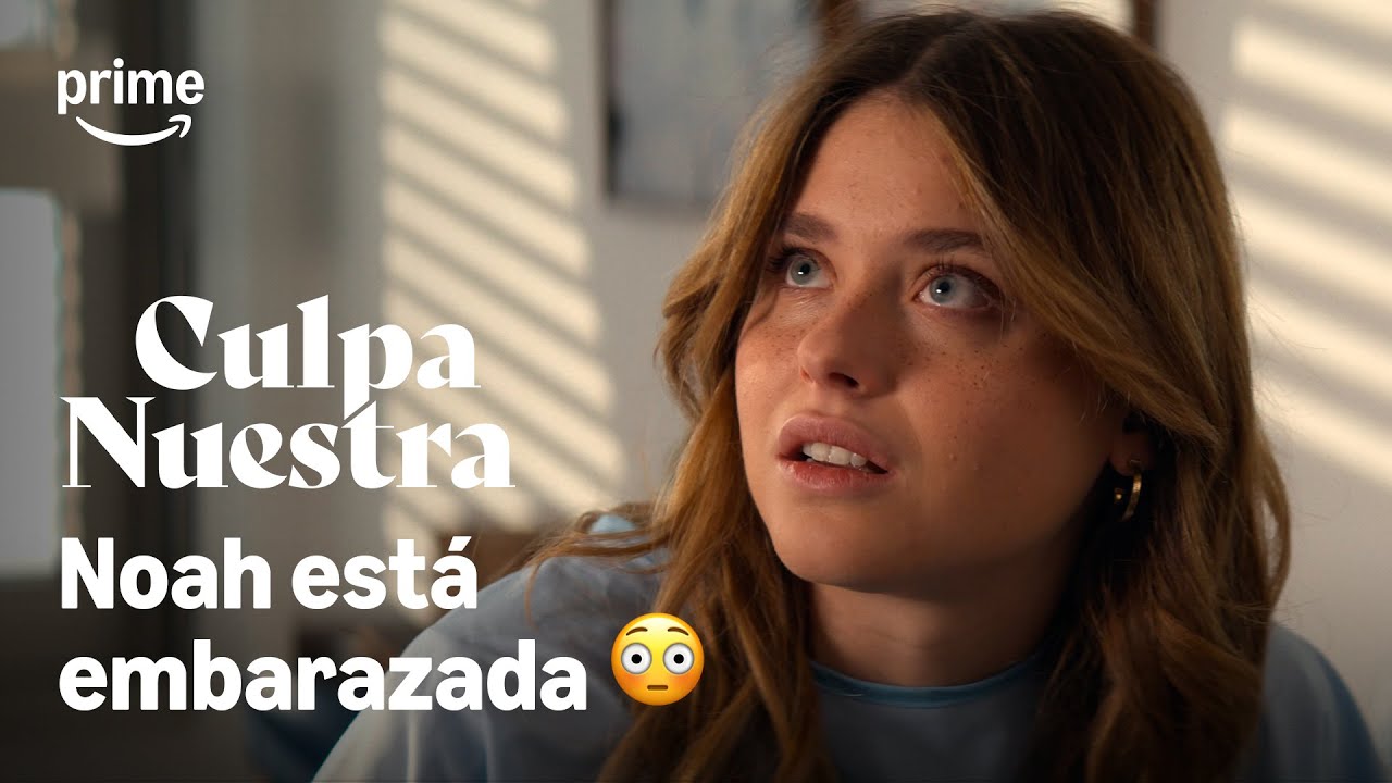 NOAH se entera de que ESTÁ EMBARAZADA | Culpa Nuestra