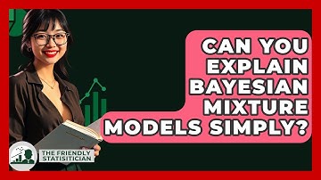 Can You Explain Bayesian Mixture Models Simply? - The Friendly Statistician