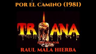 TRIANA POR EL CAMINO HQ Editado por Raul Mala Hierba #TRIANABYRMH