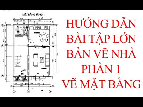 VKT- HƯỚNG DẪN BÀI TẬP LỚN BẢN VẼ NHÀ - Phần 1