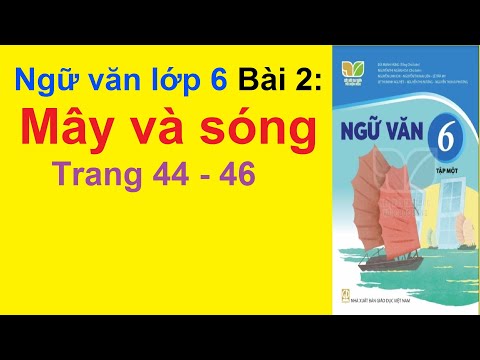 Video Ngữ Văn Lớp 6 Bài 2 - Mây Và Sóng - Trang 44 45 46 -... - youtube