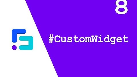 How To Create Your Custom Widget #8